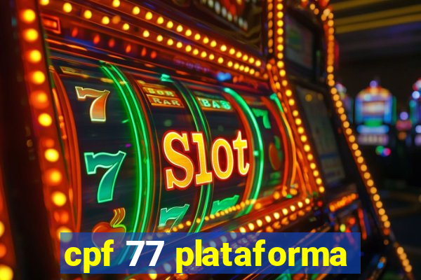 cpf 77 plataforma